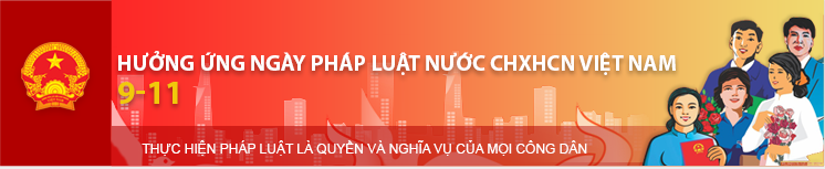 HƯỞNG ỨNG NGÀY 9/11- " SỐNG VÀ LÀM VIỆC THEO PHÁP LUẬT "